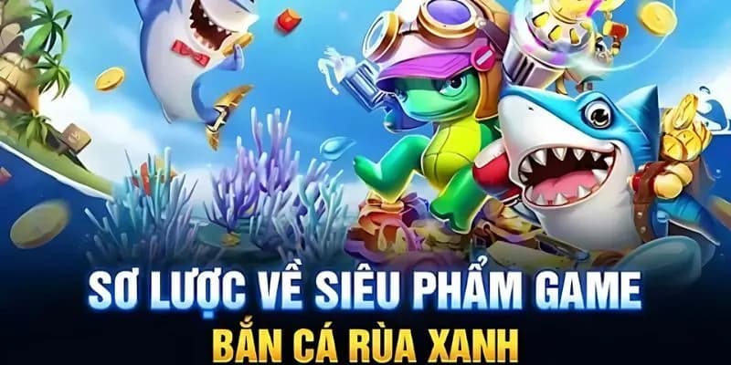 Bắn cá rùa xanh tại J88 một siêu phẩm giải trí mới bạn không nên bỏ lỡ qua