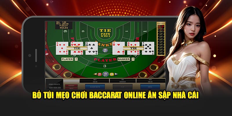 Bỏ túi mẹo chơi Baccarat online ăn sập nhà cái