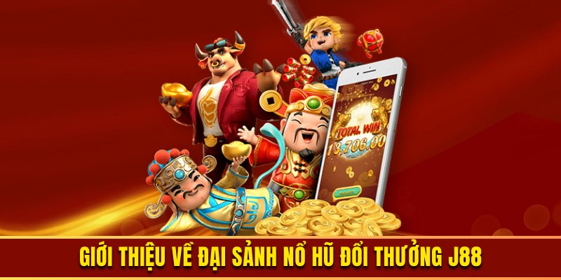 Khái quát về dòng game nổ hũ đổi thưởng J88