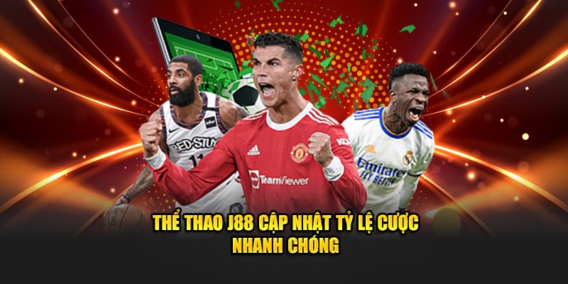 Thể thao J88 cập nhật tỷ lệ cược nhanh chóng